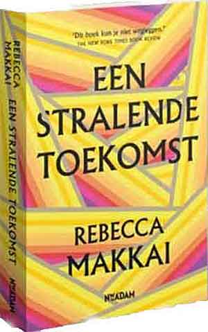 Rebecca Makkai Een stralende toekomst Recensie