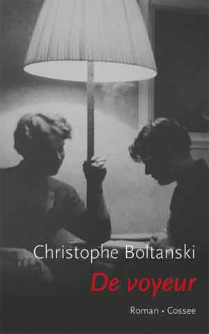 Christophe Boltanski De voyeur Recensie