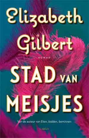 Elizabeth Gilbert Stad van meisjes Recensie