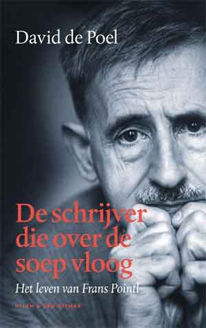 David de Poel De schrijver die over de soep vloog Frans Pointl Biografie