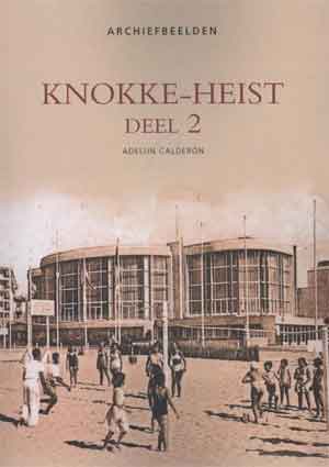 Knokke Boeken over Knokke-Heist Archiefbeelden Deel 2