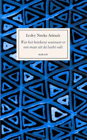 Lesley Nneka Arimah Wat het betekent wanneer er een man uit de lucht valt Recensie