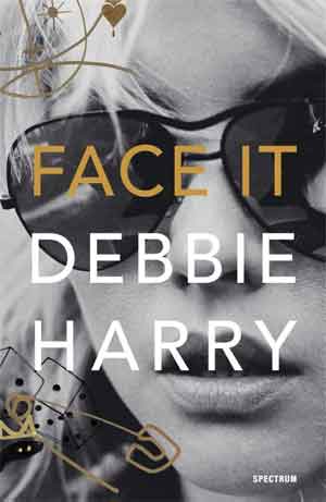 Debbie Harry Face It Autobiografie Recensie