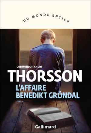 Guðmundur Andri Thorsson L'affaire Benedikt Gröndal Historische roman uit IJsland