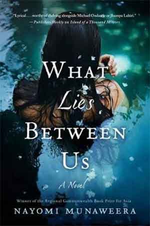 Nayomi Munaweera What Lies Between Us Roman uit Sri Lanka