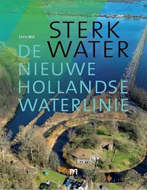 Chris Will Sterk water Recensie boek over de Nieuwe Hollandse Waterlinie