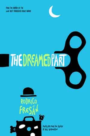 Rodrigo Fresán The Dreamed Part