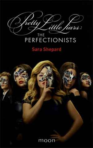 Sara Shepard Pretty Little Liars The Perfectionists Recensie