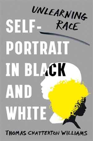 Thomas Chatterton Williams Self-Portrait in Black and White Recensie