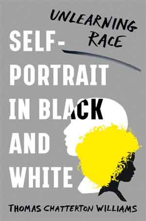 Thomas Chatterton Williams Self-Portrait in Black and White Recensie