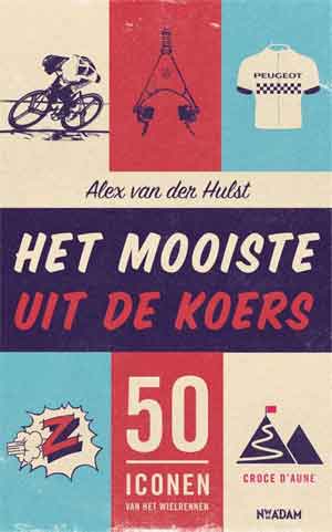 Alex van der Hulst Het mooiste uit de koers Recensie