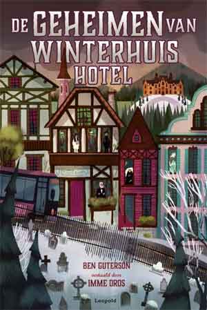 Ben Guterson De geheimen van het Winterhuis Hotel Recensie