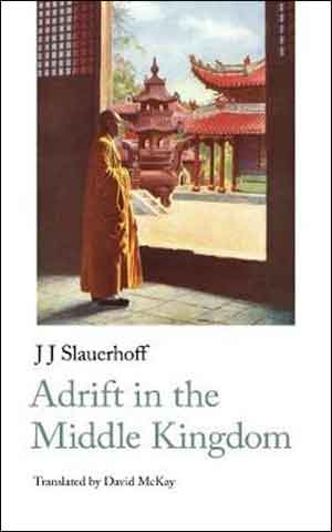 J.J. Slauerhoff Adrift in the Middle Kingdom Informatie