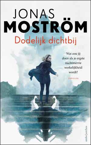 Jonas Moström Dodelijk dichtbij Recensie