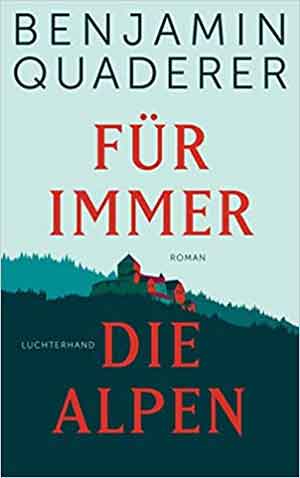 Benjamin Quaderer Für immer die Alpen Recensie