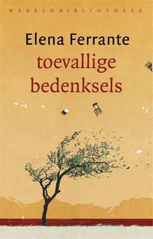 Elena Ferrante Toevallige bedenksels Recensie