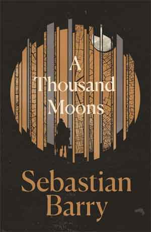 Sebastian Barry A Thousand Moons Recensie