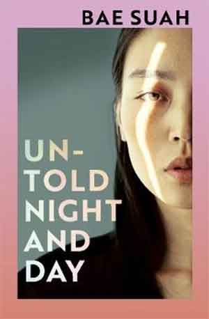 Bae Suah Untold Night and Day Recensie