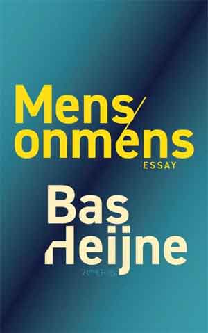 Bas Heijne Mens onmens Recensie