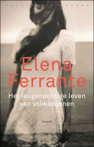 Elena Ferrante Het leugenachtige leven van volwassenen Recensie