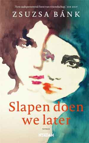 Zsuzsa Bánk Slapen doen we later Recensie