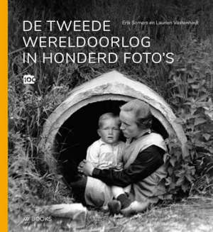 De Tweede Wereldoorlog in honderd foto's Fotoboek