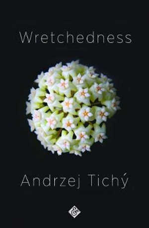 Andrzej Tichý Wretchedness Recensie