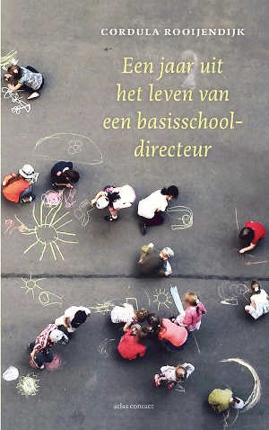 Cordula Rooijendijk Een jaar uit het leven van een basisschooldirecteur Recensie