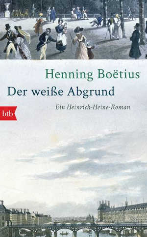 Henning Boëtius Der weiße Abgrund Heinrich Heine Roman