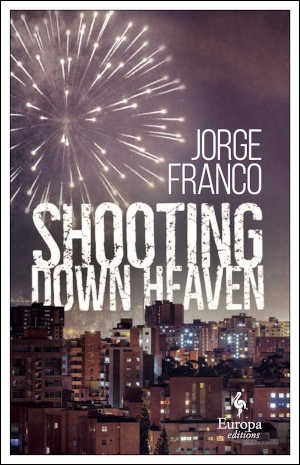 Jorge Franco Shooting Down Heaven Roman uit Colombia