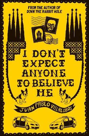 Juan Pablo Villalobos I Don's Expect Anyone to Believe Me Recensie