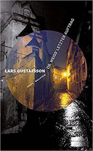 Lars Gustafsson Dr. Weiss’ letzter Auftrag Recensie