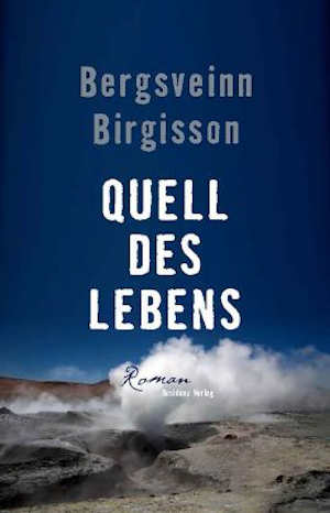 Bergsveinn Birgisson Quell des Lebens Roman uit IJsland