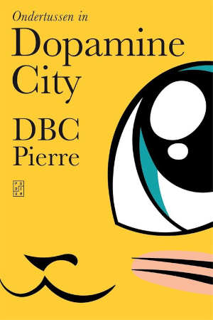 DBC Pierre Ondertussen in Dopamine City Recensie