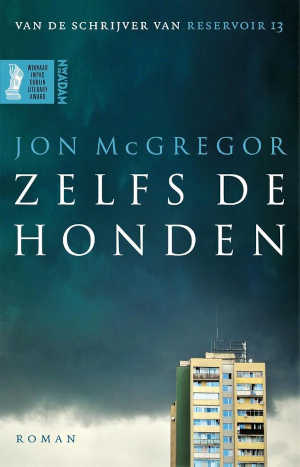 Jon McGregor Zelfs de honden Recensie