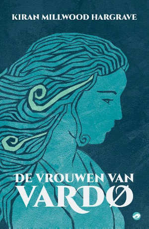 Kiran Millwood Hargrave De vrouwen van Vardø Recensie