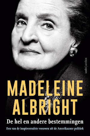 Madeleine Albright De hel en andere bestemmingen Recensie