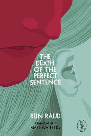 Rein Raud The Death of the Perfect Sentence