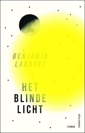 Benjamín Labatut Het blinde licht Recensie