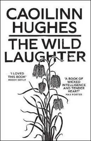 Caoilinn Hughes The Wild Laughter Recensie