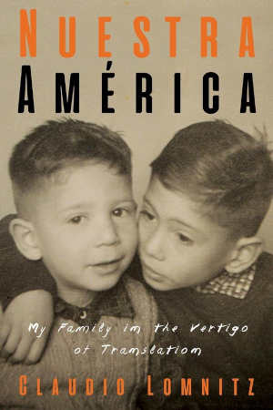 Claudio Lomnitz Nuestra América Familiegeschiedenis