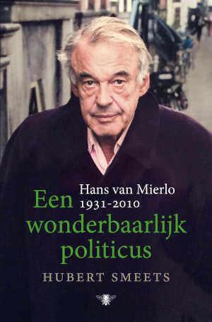 Hans van Mierlo biografie Een wonderbaarlijk politicus Recensie