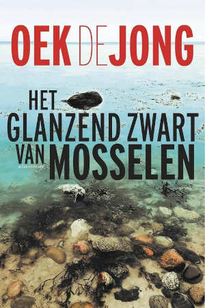 Oek de Jong Het glanzend zwart van mosselen Recensie