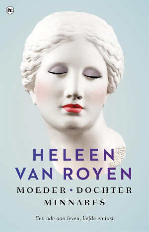 Heleen van Royen Moeder dochter minnares Recensie