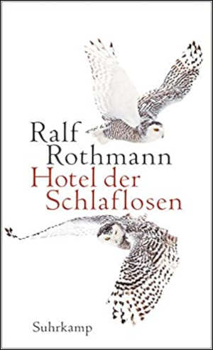 Ralf Rothmann Hotel der Schlaflosen Recensie