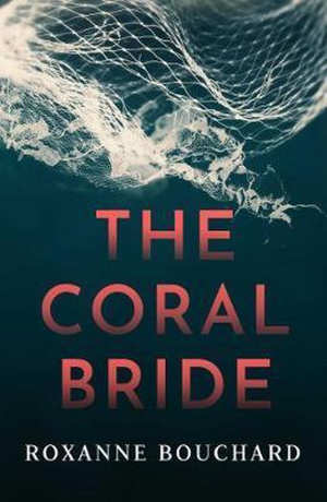 Roxanne Bouchard The Coral Bride Recensie Thriller uit Canada