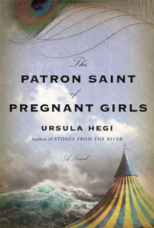 Ursula Hegi The Patron Saint of Pregnant Girls Recensie