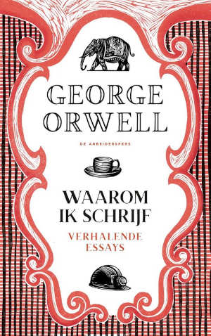 George Orwell Waarom ik schrijf Recensie