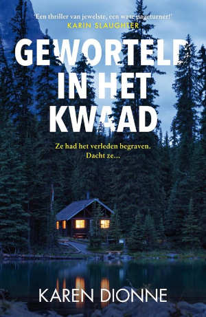 Karen Dionne Geworteld in het kwaad Recensie