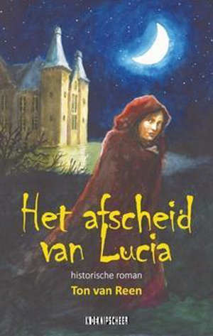 Ton van Reen Het afscheid van Lucia Recensie